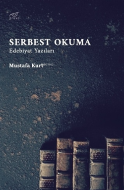 Serbest Okuma - Mustafa Kurt | Yeni ve İkinci El Ucuz Kitabın Adresi