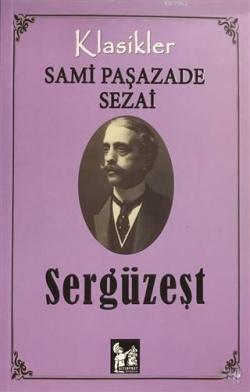 Sergüzeşt - Sami Paşazade Sezai | Yeni ve İkinci El Ucuz Kitabın Adres