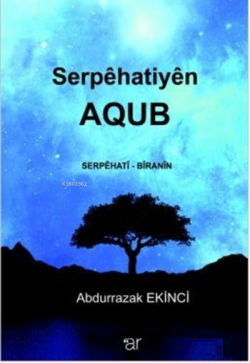 Serpehatiyen AQUB - Abdurrazak Ekinci | Yeni ve İkinci El Ucuz Kitabın