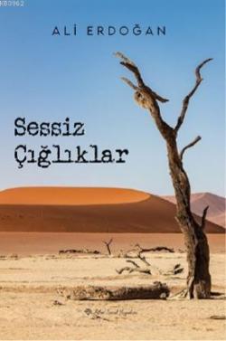 Sessiz Çığlıklar - Ali Erdoğan | Yeni ve İkinci El Ucuz Kitabın Adresi