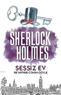 Sessiz Ev - Sherlock Holmes - SİR ARTHUR CONAN DOYLE | Yeni ve İkinci 