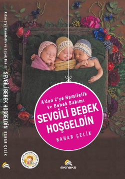 Sevgili Bebek Hoşgeldin - Bahar Çelik | Yeni ve İkinci El Ucuz Kitabın
