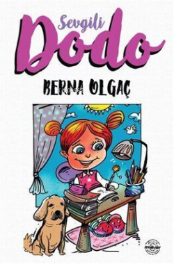 Sevgili Dodo - Berna Olgaç | Yeni ve İkinci El Ucuz Kitabın Adresi