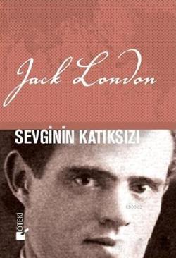 Sevginin Katıksızı - Jack London | Yeni ve İkinci El Ucuz Kitabın Adre