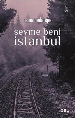 Sevme Beni İstanbul - Osman Adatepe | Yeni ve İkinci El Ucuz Kitabın A