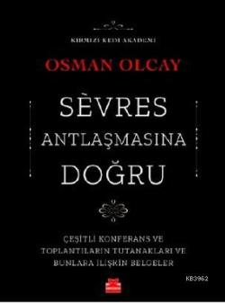 Sévres Antlaşmasına Doğru - Osman Olcay | Yeni ve İkinci El Ucuz Kitab