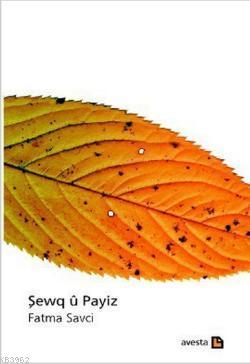 Şewq u Payiz - Fatma Savci | Yeni ve İkinci El Ucuz Kitabın Adresi