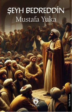 Şeyh Bedreddin - Mustafa Yuka | Yeni ve İkinci El Ucuz Kitabın Adresi