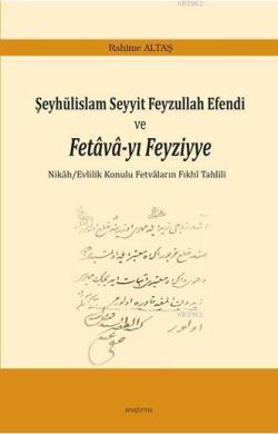Şeyhülislam Seyyit Feyzullah Efendi  ve Fetava-yı Feyziyye