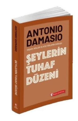 Şeylerin Tuhaf Düzeni - Antonio Damasio | Yeni ve İkinci El Ucuz Kitab