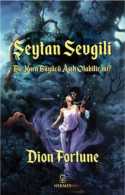 Şeytan Sevgili - Dion Fortune | Yeni ve İkinci El Ucuz Kitabın Adresi