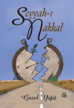 Seyyah-ı Nakkal - Gazel Yiğit | Yeni ve İkinci El Ucuz Kitabın Adresi
