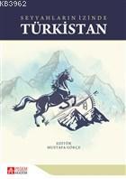 Seyyahların İzinde Türkistan - MUSTAFA GÖKÇE | Yeni ve İkinci El Ucuz 