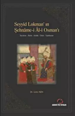Seyyid Lokman’In Şehnâme-İ Âl-İ Osman’I - Lemi Akın | Yeni ve İkinci E