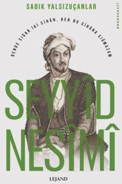 Seyyid Nesimi - Sadık Yalsızuçanlar | Yeni ve İkinci El Ucuz Kitabın A