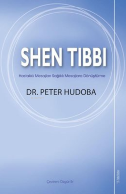 Shen Tıbbı - Peter Hudoba | Yeni ve İkinci El Ucuz Kitabın Adresi