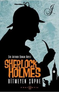 Sherlock Holmes Bitmeyen Şüphe - SİR ARTHUR CONAN DOYLE | Yeni ve İkin