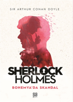 Sherlock Holmes - Bohemya'da Skandal - SİR ARTHUR CONAN DOYLE | Yeni v