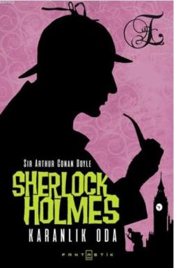 Sherlock Holmes Karanlık Oda - SİR ARTHUR CONAN DOYLE | Yeni ve İkinci