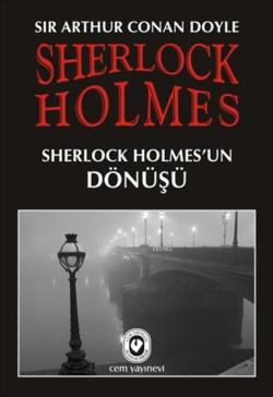 Sherlock Holmes - Sherlock Holmes'un Dönüşü - SİR ARTHUR CONAN DOYLE |