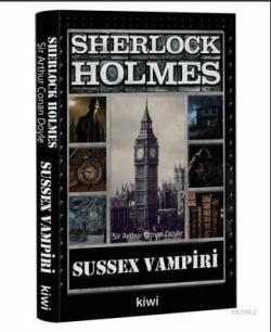 Sherlock Holmes - Sussex Vampiri - SİR ARTHUR CONAN DOYLE | Yeni ve İk