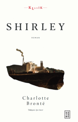 Shirley - Charlotte Brontë | Yeni ve İkinci El Ucuz Kitabın Adresi