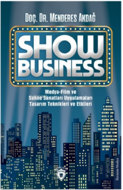 Show Business Medya-Film ve Sahne Sanatları UygulamalarıTasarım Teknik