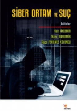 Siber Ortam ve Suç - Naci Akdemir | Yeni ve İkinci El Ucuz Kitabın Adr