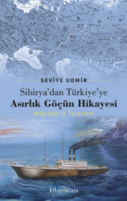 Sibirya’dan Türkiye’ye Asırlık Göçün Hikayesi (Böğrüdelik Tatarları)