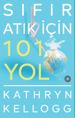 Sıfır Atık İçin 101 Yol - Kathryn Kellogg | Yeni ve İkinci El Ucuz Kit