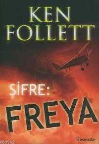 Şifre: Freya - Ken Follett | Yeni ve İkinci El Ucuz Kitabın Adresi