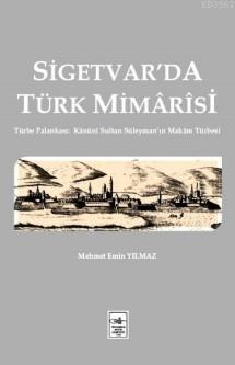 Sigetvar'da Türk Mimarisi - Mehmet Emin Yılmaz | Yeni ve İkinci El Ucu