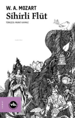 Sihirli Flüt - Wolfgang Amadeus Mozart | Yeni ve İkinci El Ucuz Kitabı