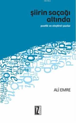 Şiirin Saçağı Altında - Ali Emre | Yeni ve İkinci El Ucuz Kitabın Adre
