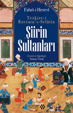 Şiirin Sultanları ;Tezkire-İ Ravzatu’s Selatin - Fahrİ-i Herevi | Yeni