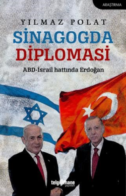 Sinagogda Diplomasi;ABD-İsrail Hattında Erdoğan - Yılmaz Polat | Yeni 
