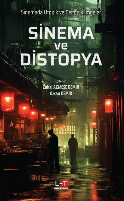 Sinema ve Distopya;Sinemada Ütopik ve Distopik İmgeler