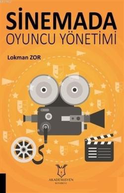 Sinemada Oyuncu Yönetimi - Lokman Zor | Yeni ve İkinci El Ucuz Kitabın