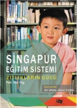 Singapur Eğitim Sistemi Zıtlıkların Gücü - Pak Tee Ng | Yeni ve İkinci