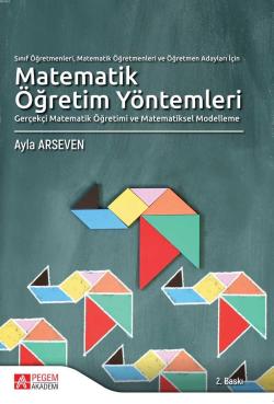 Sınıf Öğretmenleri, Matematik Öğretmenleri ve Öğretmen Adayları İçin Matematik Öğretim Yöntemleri Gerçekçi Matematik Öğretimi ve Matematiksel Modelleme