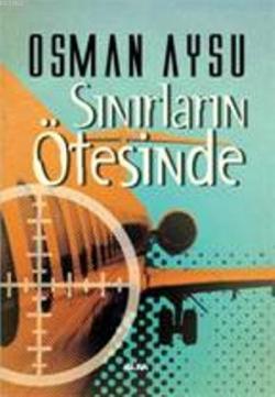 Sınırların Ötesinde - Osman Aysu | Yeni ve İkinci El Ucuz Kitabın Adre