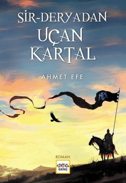 Sir Deryadan Uçan Kartal - Ahmet Efe | Yeni ve İkinci El Ucuz Kitabın 