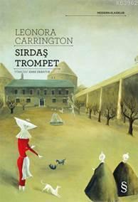 Sırdaş Trompet - Leonora Carrington | Yeni ve İkinci El Ucuz Kitabın A