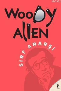 Sırf Anarşi - Woody Allen | Yeni ve İkinci El Ucuz Kitabın Adresi