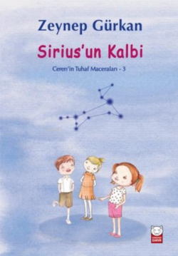 Sirius'un Kalbi - Ceren'in Tuhaf Maceraları 3 - Zeynep Gürkan | Yeni v
