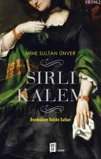Sırlı Kalem - Mine Sultan Ünver | Yeni ve İkinci El Ucuz Kitabın Adres