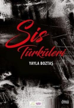 Sis Türküleri - Yayla Boztaş | Yeni ve İkinci El Ucuz Kitabın Adresi