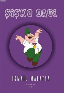 Şişko Dagi - İsmail Malatya | Yeni ve İkinci El Ucuz Kitabın Adresi