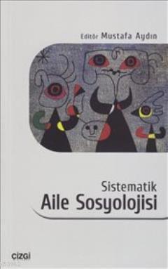 Sistematik Aile Sosyolojisi - Mustafa Aydın | Yeni ve İkinci El Ucuz K