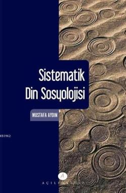 Sistematik Din Sosyolojisi - Mustafa Aydın | Yeni ve İkinci El Ucuz Ki